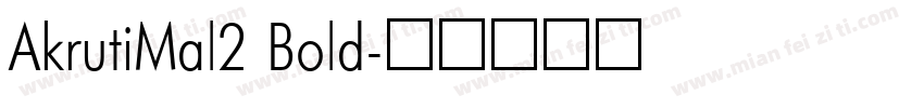 AkrutiMal2 Bold字体转换